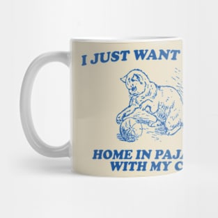 Be Home in Pajamas With My Cat - Retro Cartoon T Shirt, Weird T Shirt, Meme Mug